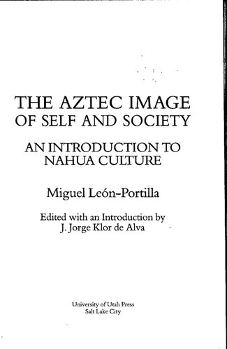 Aztec Image of Self and Society: An Introduction to Nahua Culture