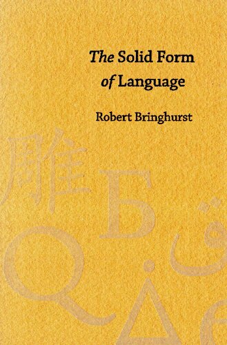 The Solid Form Of Language: An Essay On Writing And Meaning