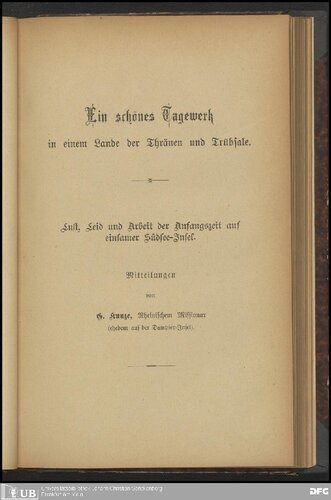 Ein schönes Tagewerk in einem Lande der Thränen [Tränen] und Trübsale ; Lust, Leid und Arbeit auf einsamer Südsee-Insel