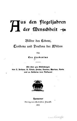 Aus den Flegeljahren der Menschheit ; Bilder des Lebens, Treibens und Denkens der Wilden