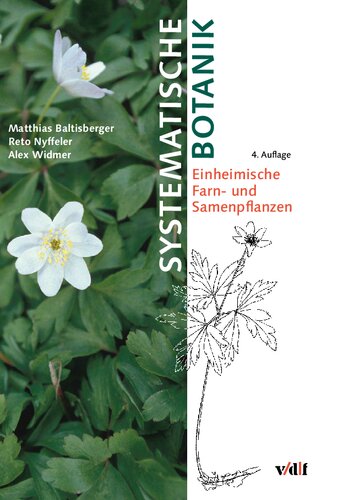 Systematische Botanik: Einheimische Farn- und Samenpflanzen