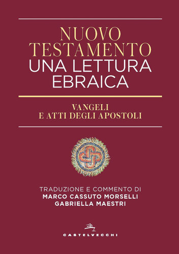 Nuovo Testamento. Una lettura ebraica. Vangeli e Atti degli Apostoli