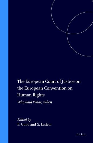 The European Court of Justice on the European Convention on Human Rights:Who Said What, When