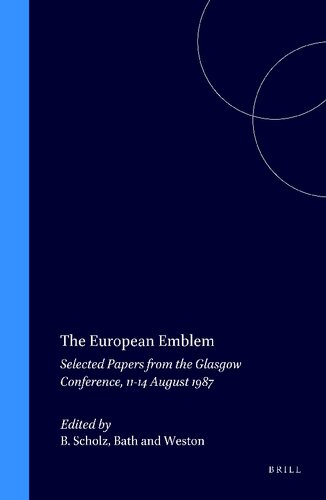The European Emblem: Selected Papers from the Glasglow Conference 11-14 August 1987