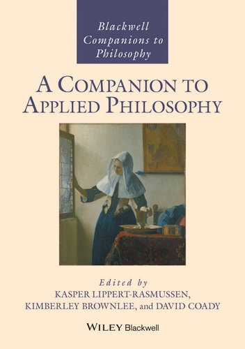 A Companion to Applied Philosophy (Blackwell Companions to Philosophy)