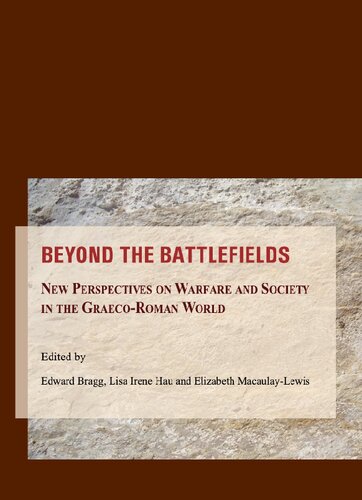 Beyond the Battlefields: New Perspectives on Warfare and Society in the Graeco-Roman World