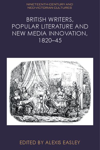 British Writers, Popular Literature and New Media Innovation, 1820–45 (Nineteenth-Century and Neo-Victorian Cultures)