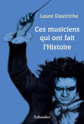 Ces musiciens qui ont fait l'Histoire