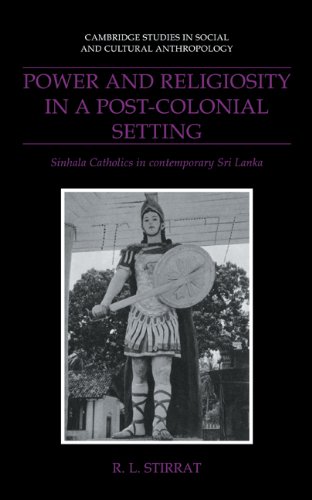 Power and Religiosity in a Post-Colonial Setting: Sinhala Catholics in contemporary Sri Lanka