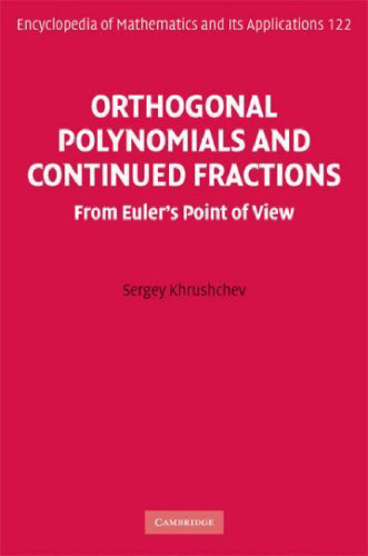 Orthogonal Polynomials and Continued Fractions: From Euler's Point of View (Encyclopedia of Mathematics and its Applications)