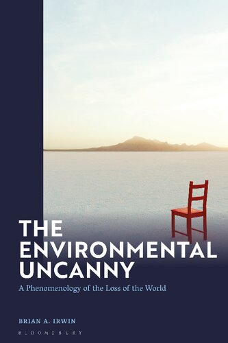 The Environmental Uncanny: A Phenomenology of the Loss of the World