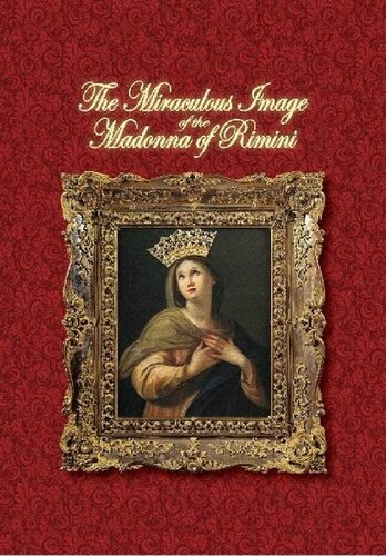 The Miraculous Image of the Madonna of Rimini