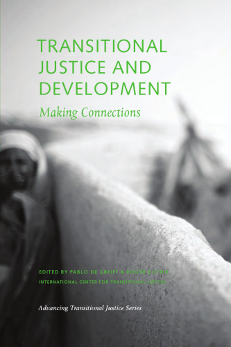 Transitional Justice and Development: Making Connections (Advancing Transitional Justice)