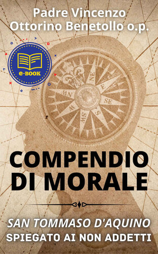 Compendio di Morale: San Tommaso d'Aquino spiegato ai non addetti