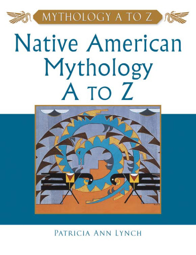 Native American Mythology A to Z