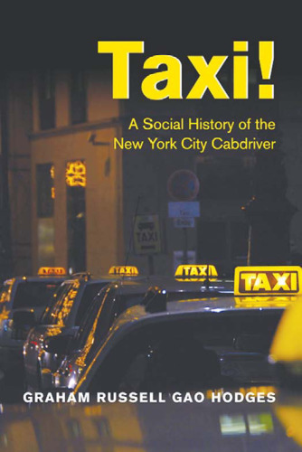 Taxi!: A Social History of the New York City Cabdriver