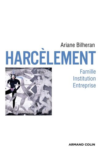 Harcèlements: famille, institution, entreprise