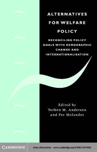 Alternatives for Welfare Policy: Coping with Internationalisation and Demographic Change