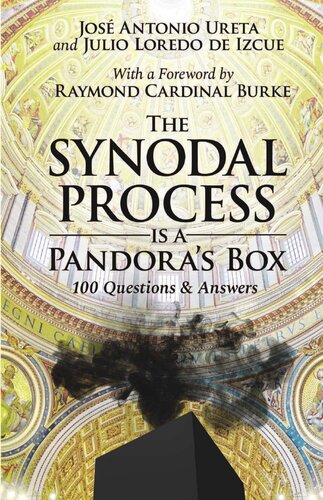 The Synodal Process Is a Pandora's Box: 100 Questions & Answers