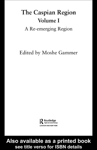 The Caspian Region, Volume I: A Re-emerging Region