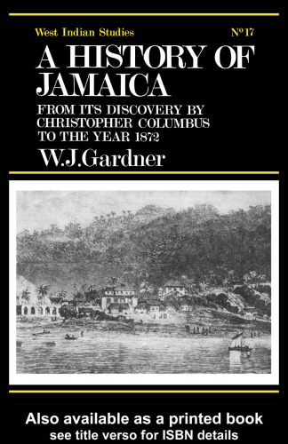 The History of Jamaica: From its Discovery by Christopher Columbus to the Year 1872 (Cass Library of West Indian Studies,)