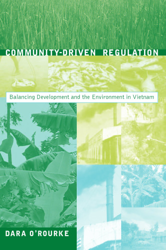Community-Driven Regulation: Balancing Development and the Environment in Vietnam (Urban and Industrial Environments)