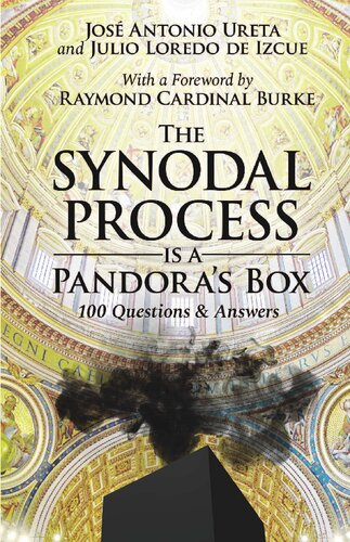 The Synodal Process Is a Pandora's Box: 100 Questions & Answers