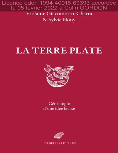 La terre plate: généalogie d'une idée fausse