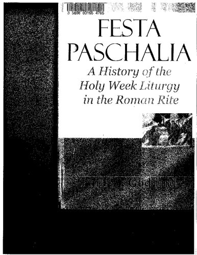 Festa Paschalia: A History of the Holy Week Liturgy in the Roman Rite (ch. 7: Maundy Thursday)