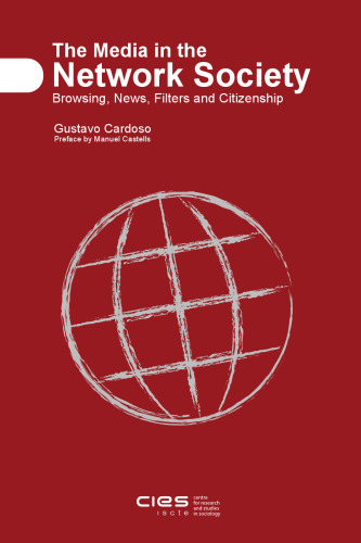 The Media in the Network Society: Browsing, News, Filters and Citizenship