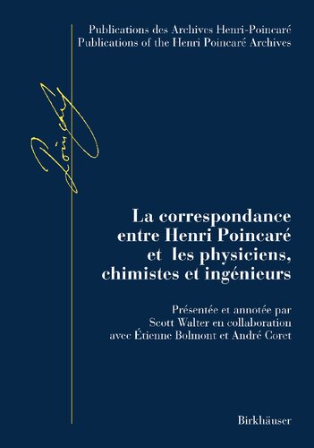 La correspondance entre Henri Poincare et les physiciens, chimistes et Ingenieurs