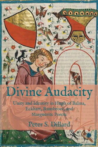 Divine Audacity: Unity and Identity in Hugh of Balma, Eckhart, Ruusbroec, and Marguerite Porete