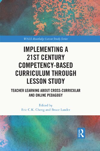 Implementing a 21st Century Competency-Based Curriculum Through Lesson Study (WALS-Routledge Lesson Study Series)