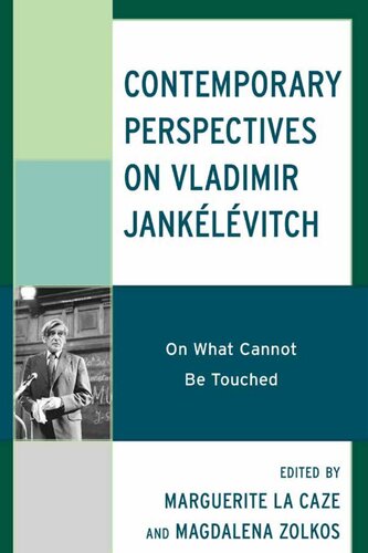 Contemporary Perspectives on Vladimir Jankélévitch: On What Cannot be Touched