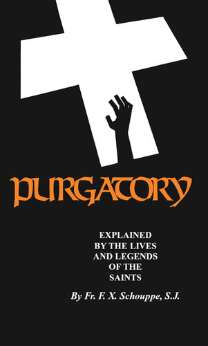 Purgatory Explained by the Lives and Legends of the Saints