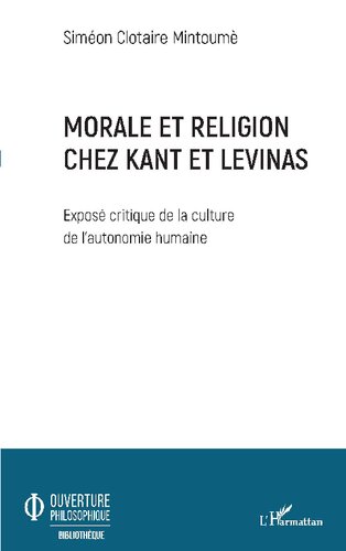 Morale et religion chez Kant et Levinas: exposé critique de la culture de l'autonomie humaine