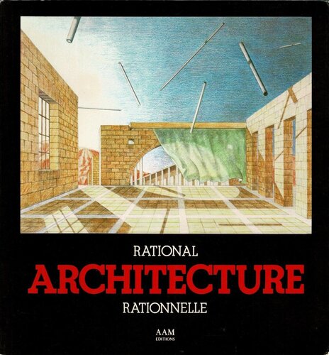 Rational Architecture Rationnelle: The Reconstruction of the European City
