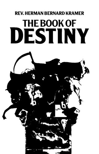 The Book of Destiny: An Open Statement of the Authentic and Inspired Prophesies of the New and Old Testament