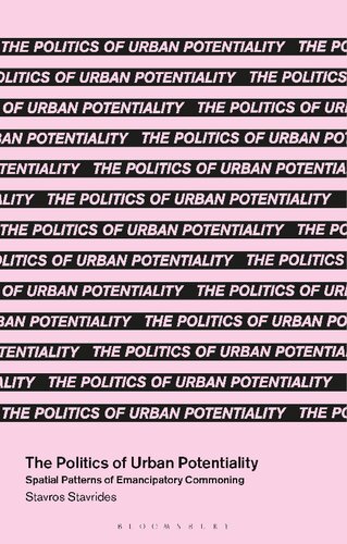Politics of Urban Potentiality, The: Spatial Patterns of Emancipatory Commoning (In Common)