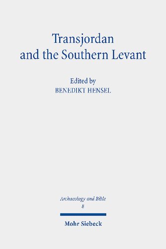 Transjordan and the Southern Levant: New Approaches Regarding the Iron Age and the Persian Period from Hebrew Bible Studies and Archaeology