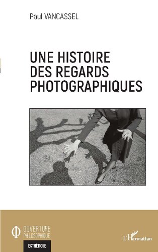 Une histoire des regards photographiques
