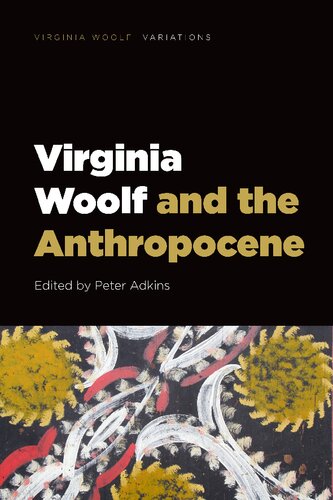 Virginia Woolf and the Anthropocene (Virginia Woolf – Variations)