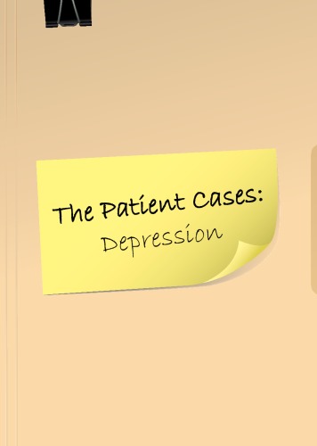 The Patient Cases: Depression