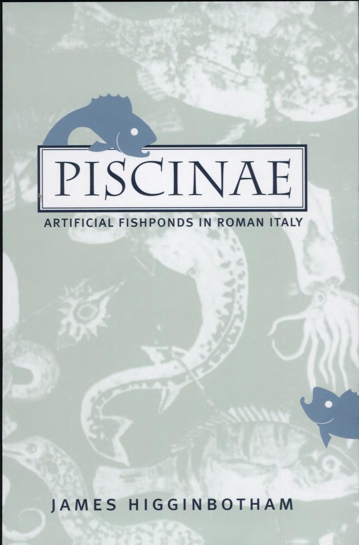 Piscinae: Artificial Fishponds in Roman Italy