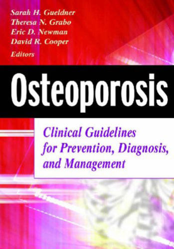 Osteoporosis: Clinical Guidelines for Prevention, Diagnosis, and Management