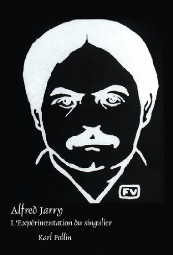 Alfred Jarry : l'experimentation du singulier