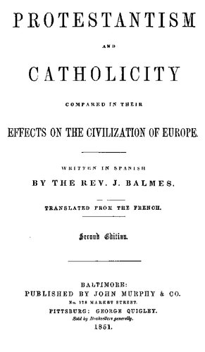 Protestantism and Catholicity Compared in Their Effects on the Civilization of Europe