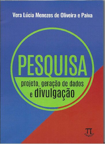Pesquisa: projeto, geração de dados e divulgação