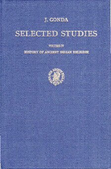 Selected Studies Vol. IV: History of Ancient Indian Religion