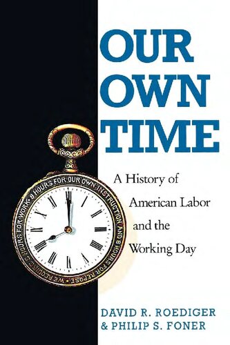 Our Own Time: A History of American Labor and the Working Day